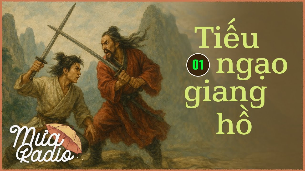 TIẾU NGẠO GIANG HỒ (Tập 1) - Tiểu Thuyết Kiếm Hiệp - Kim Dung - Mưa Radio