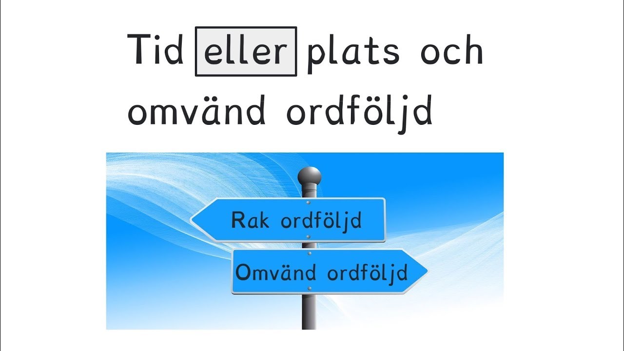 Sfi, kurs B, kurs C, kurs D, grammatik, satsadverbial, omvänd ordföljd, rak ordföljd, träna svenska