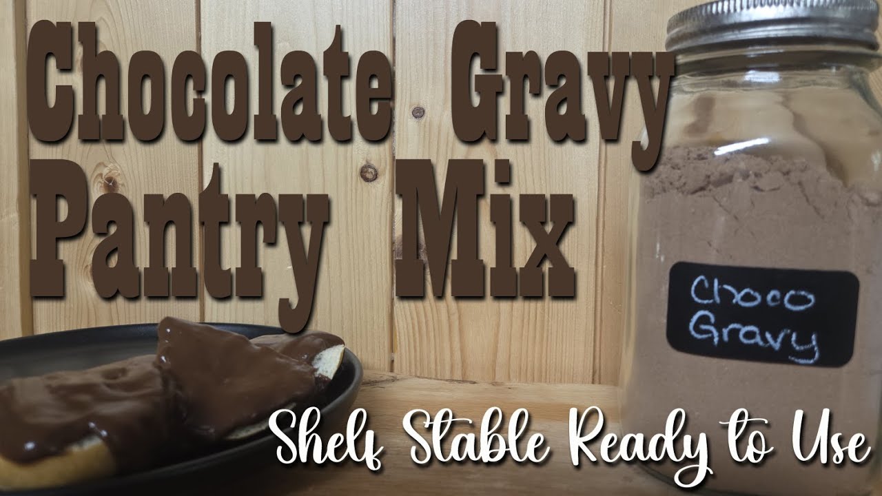Chocolate Gravy Pantry Mix ~ Shelf Stable and Ready to Use