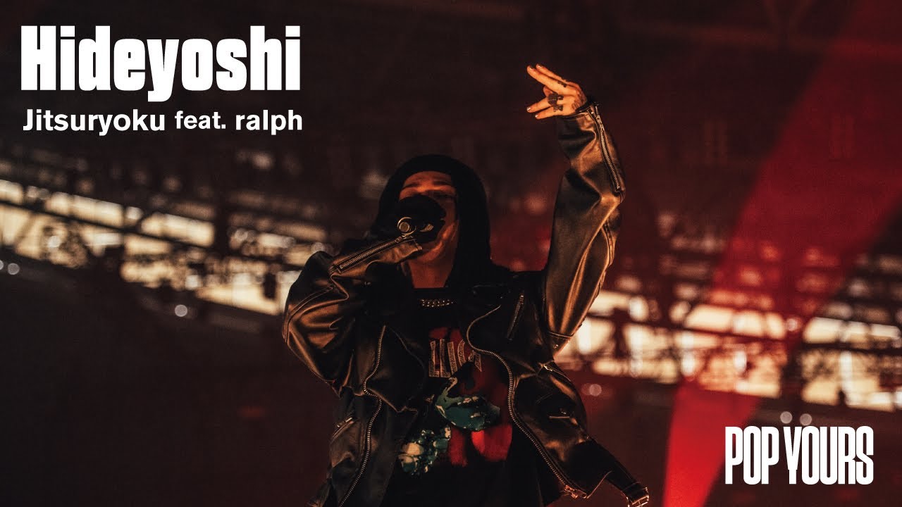 Hideyoshi - Jitsuryoku feat. ralph (Live at POP YOURS 2022)
