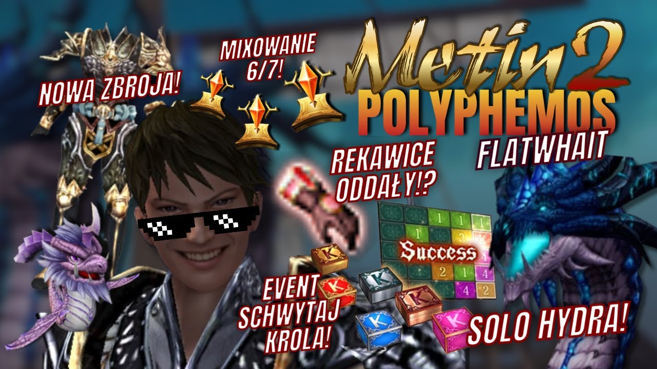 Metin2.pl Polyphemos #19 SOLO HYDRA!? EVENT SCHWYTAJ KRÓLA! Pierwsze Rękawice!