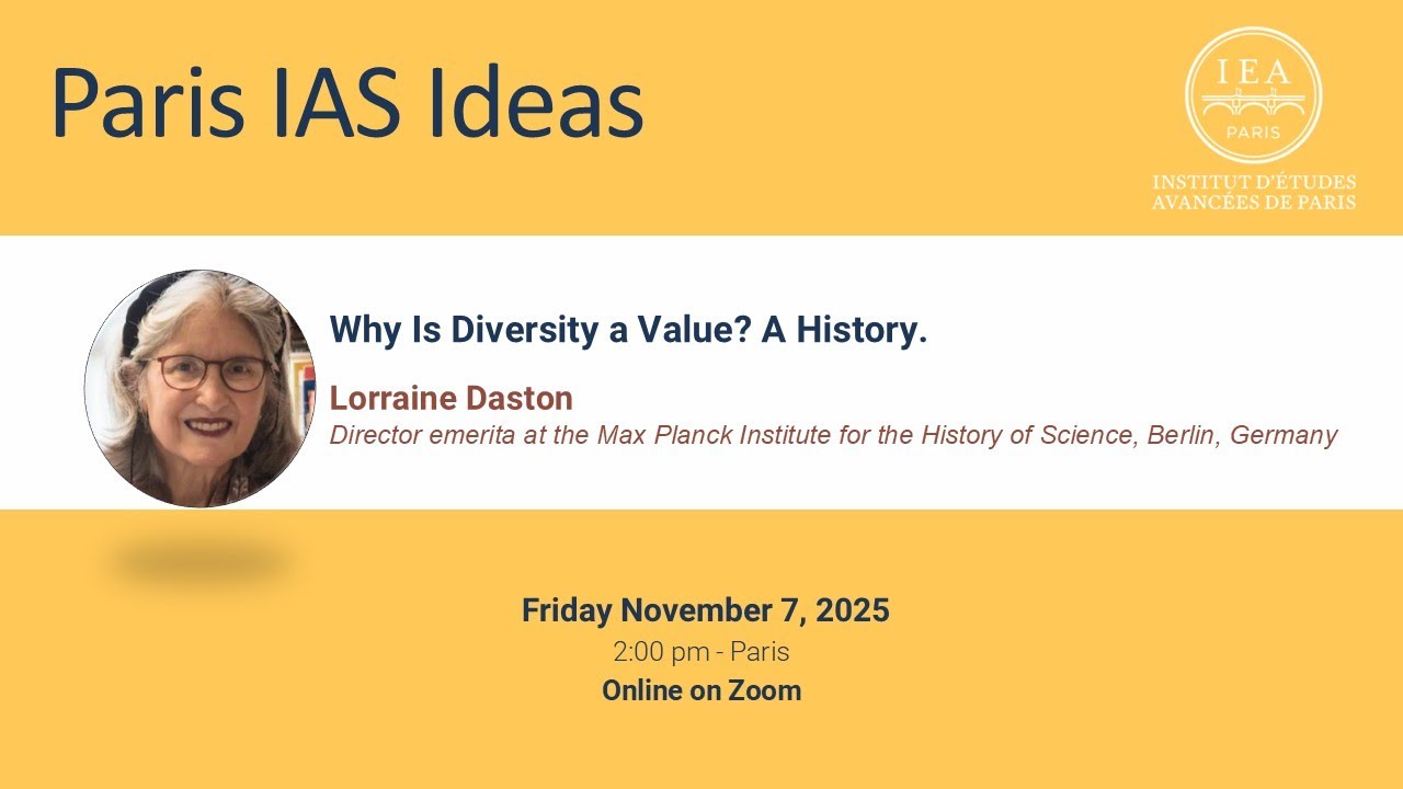 Lorraine DASTON - Paris IAS Ideas - Why is diversity a value? A history