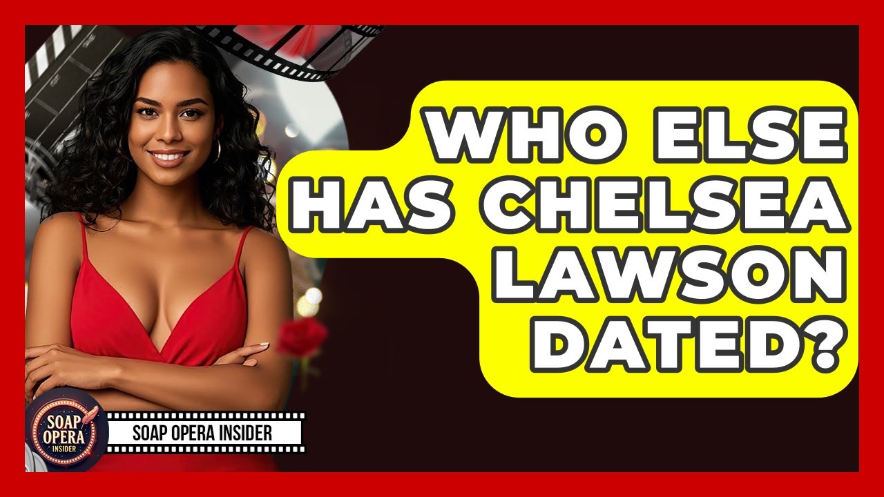 Who Else Has Chelsea Lawson Dated? - Soap Opera Insider