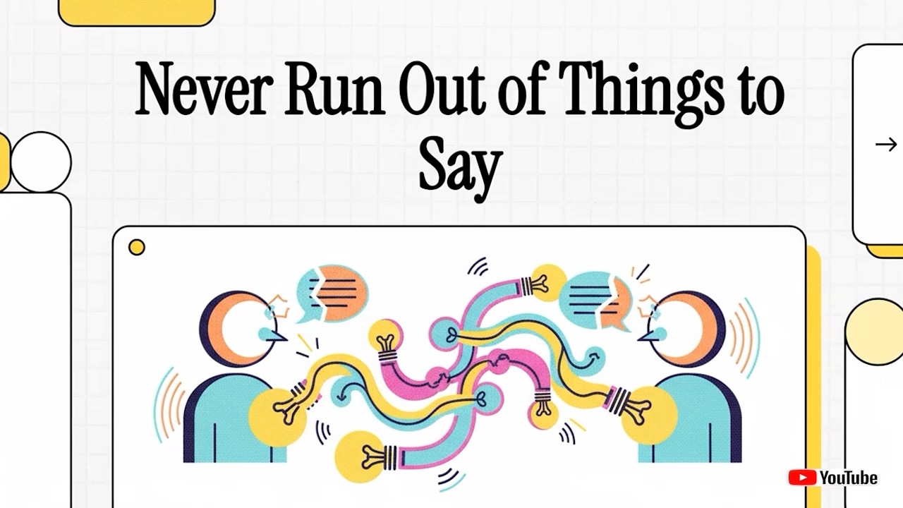 Never Run Out Of Things To Say