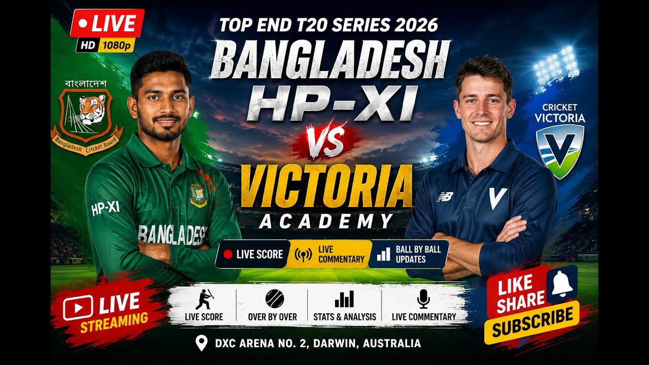 🔴 LIVE | Bangladesh HP-XI vs Victoria | Top End T20 Series 2026 | Live Score & Commentary