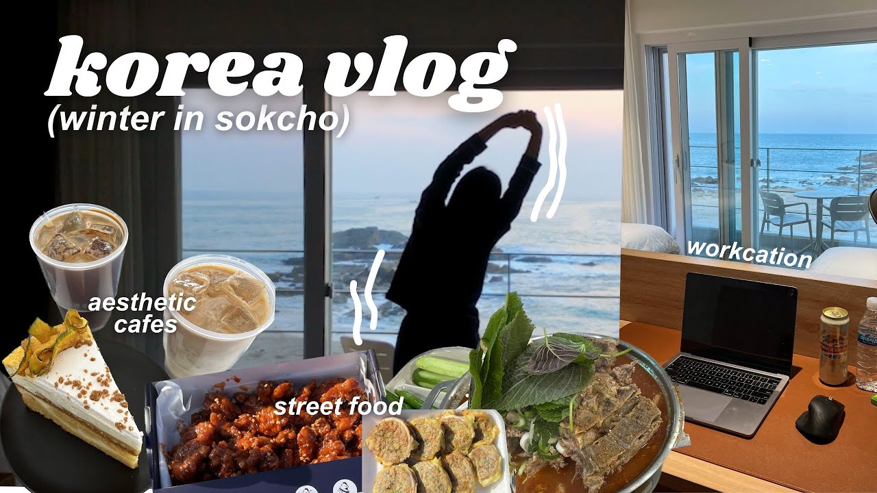 korea vlog 🍰 winter in sokcho, korean street food tour, cafe hopping, what i eat & do, beach sunrise