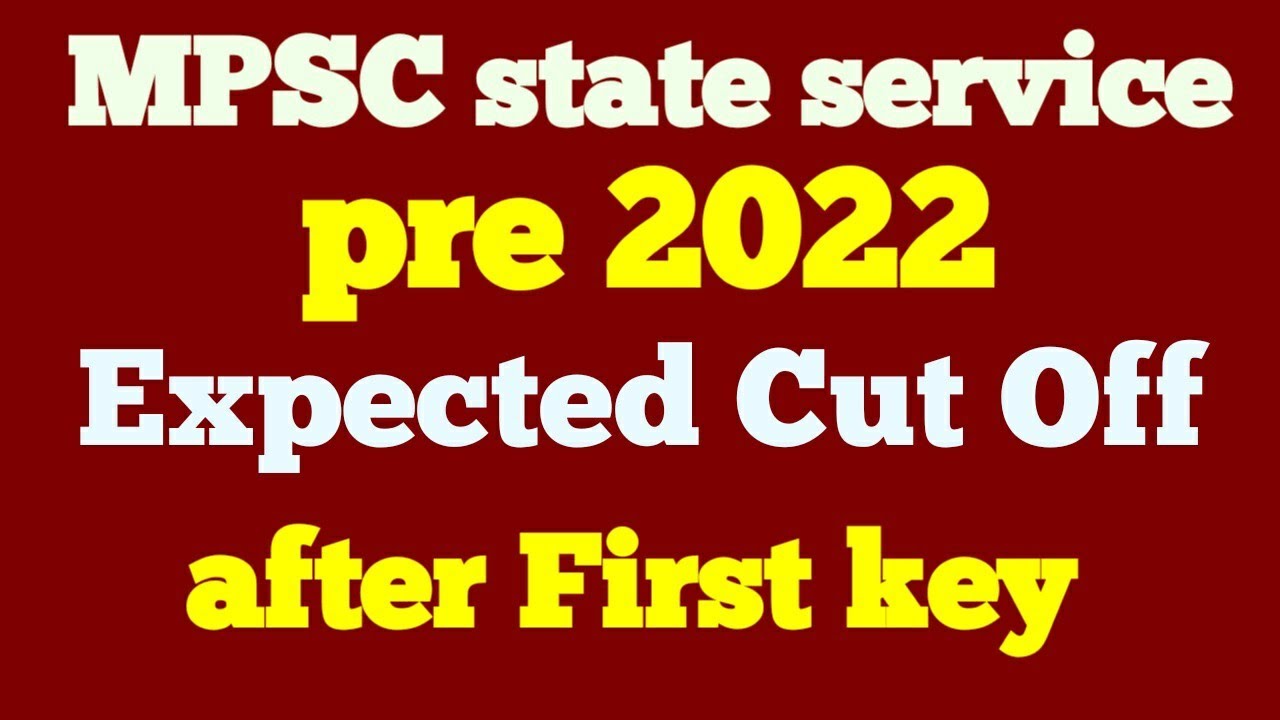 MPSC state service 2022|| Pre exam Rajya seva 2022|| Expected Cut Off after First key||