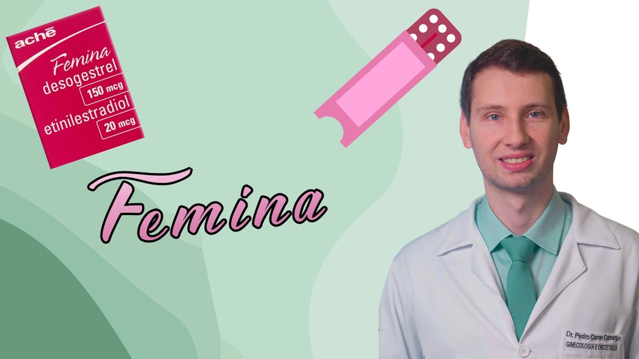 APRENDA: ANTICONCEPCIONAL FEMINA COMO USAR, O QUE É, EFEITOS