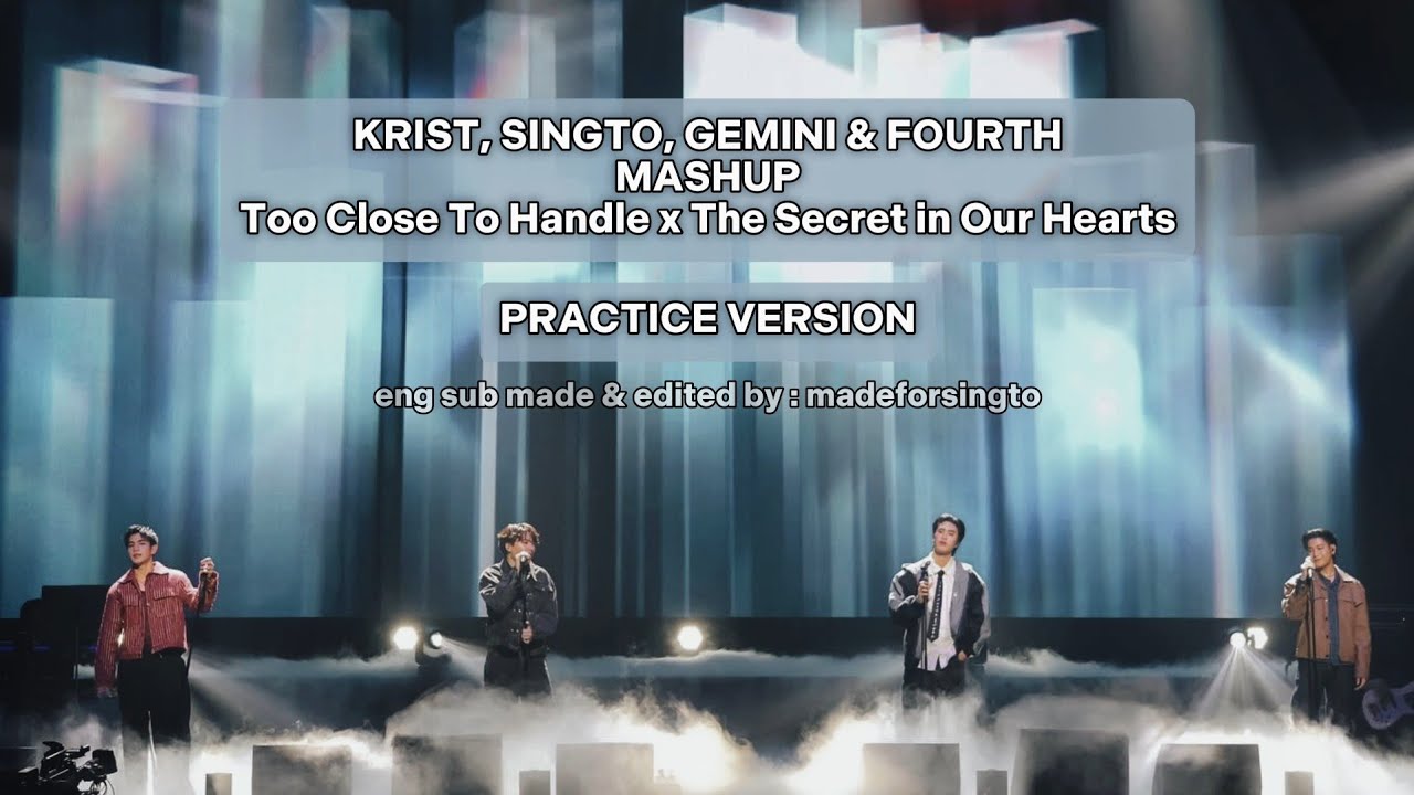 [ English ] KristSingto & GeminiFourth Mashup : Too Close To Handle x The Secret in Our Hearts