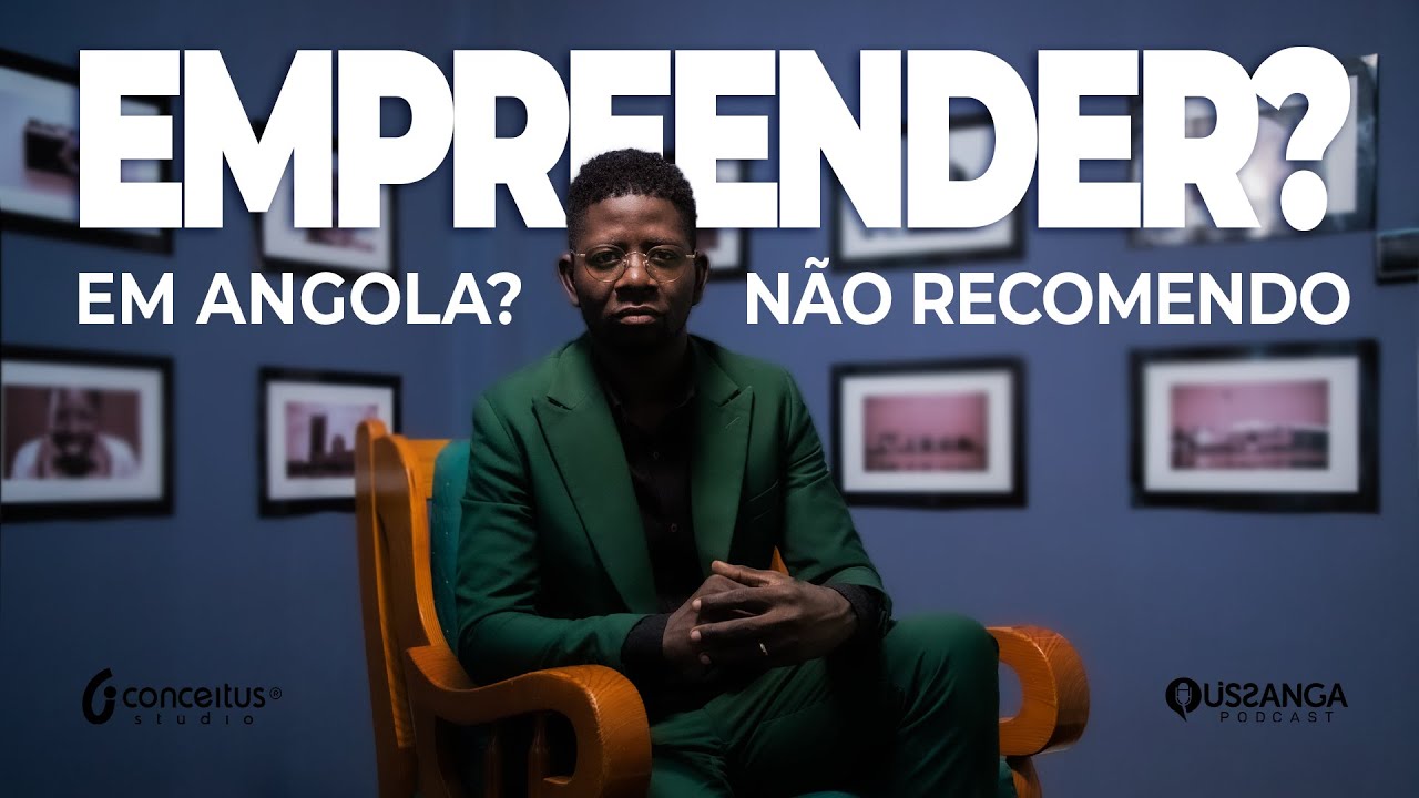 Vou deixar de  Empreender em Angola, tá tudo à toa