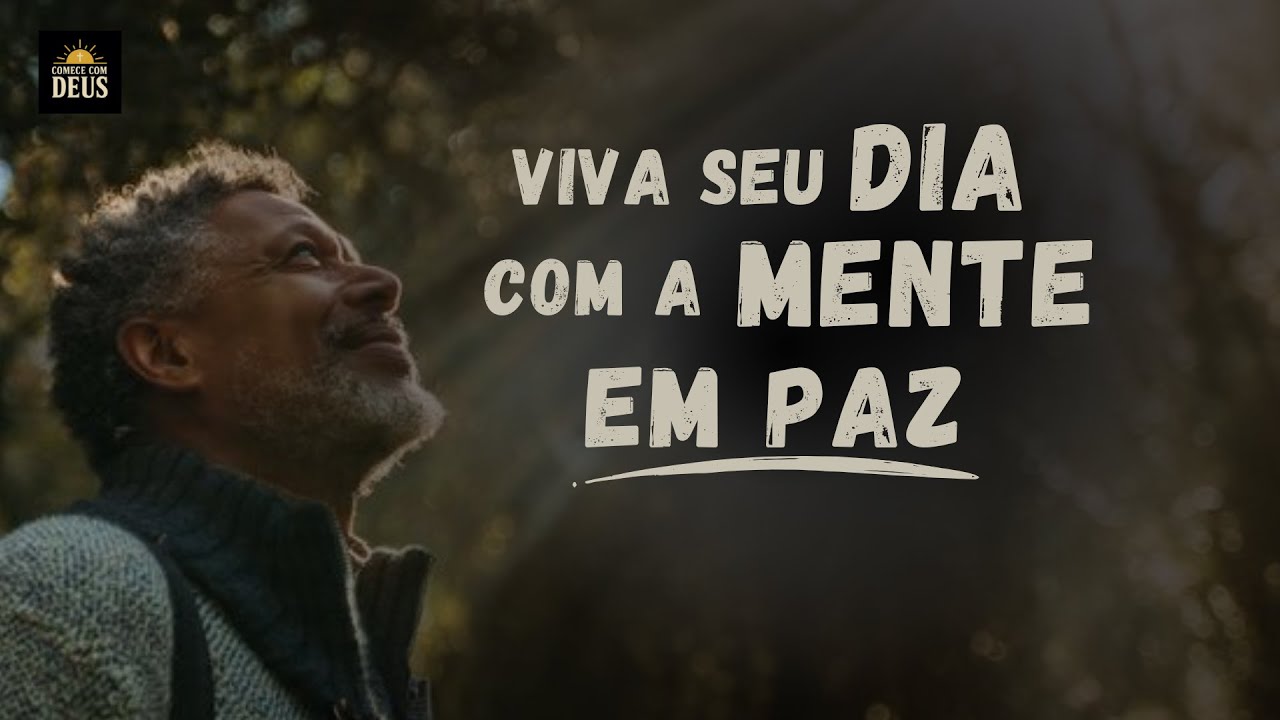 DEUS Ilumina Meu Dia Com Sua Luz e Afasta Tudo que Traz ANGÚSTIA à Minha MENTE