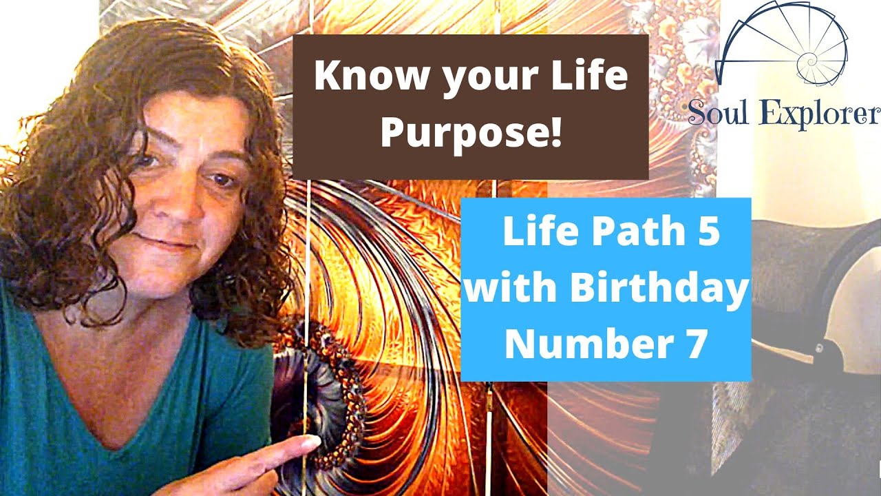 Know Your Life Purpose - Life Path 5 with Birthday Number 7