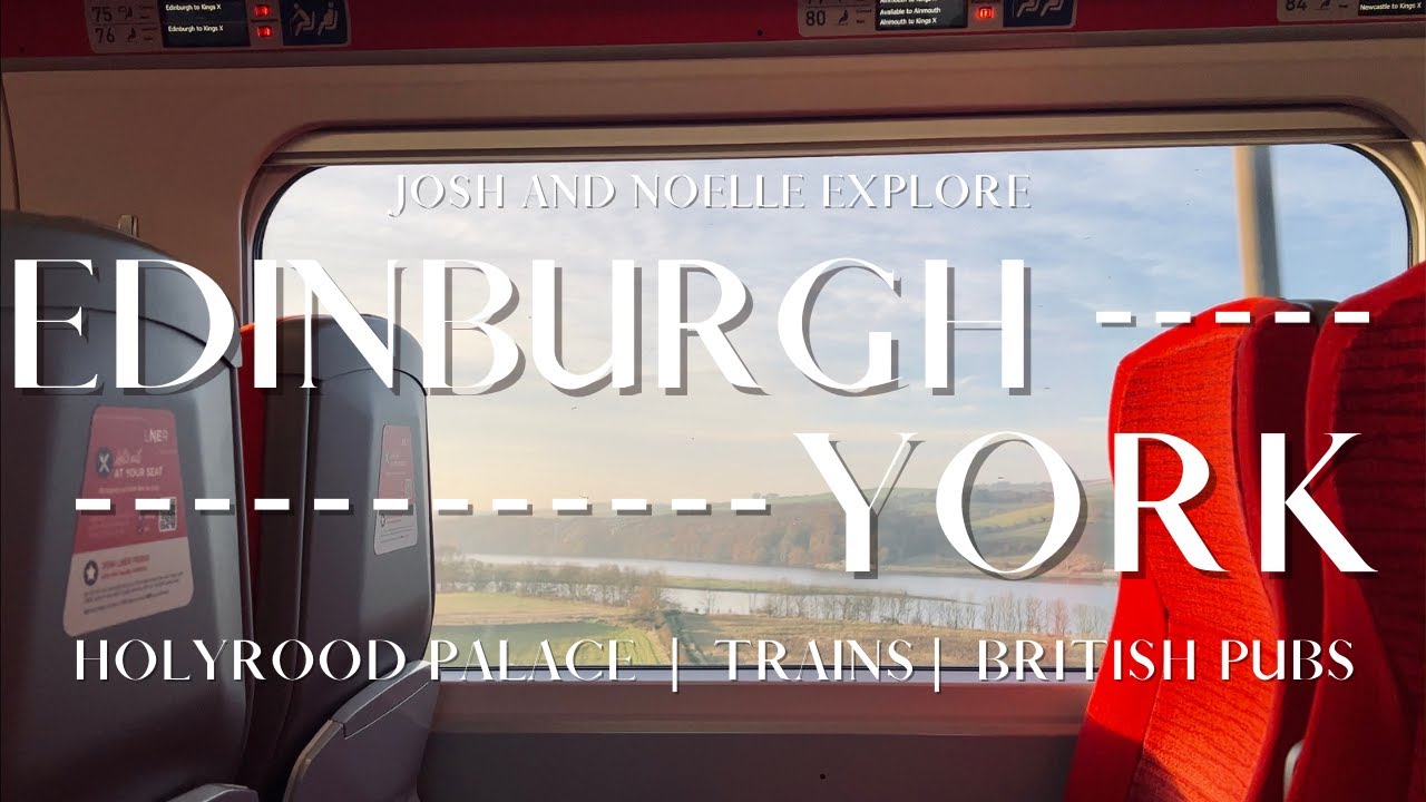 Edinburgh to York by Train 🚋 Vlog