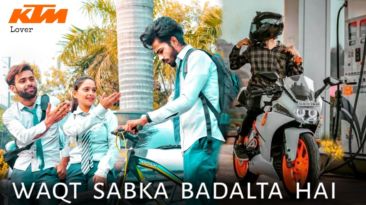 गरीब की ओकात || KTM Lover || Waqt Sabka Badalta Hai || Time Change || Feel Me