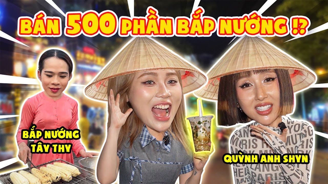 Em Xinh @QuynhAnhShynOfficial nướng 500 quả bắp sạp T&acirc;y Thy. MisThy 101 chi&ecirc;u tr&ograve; 