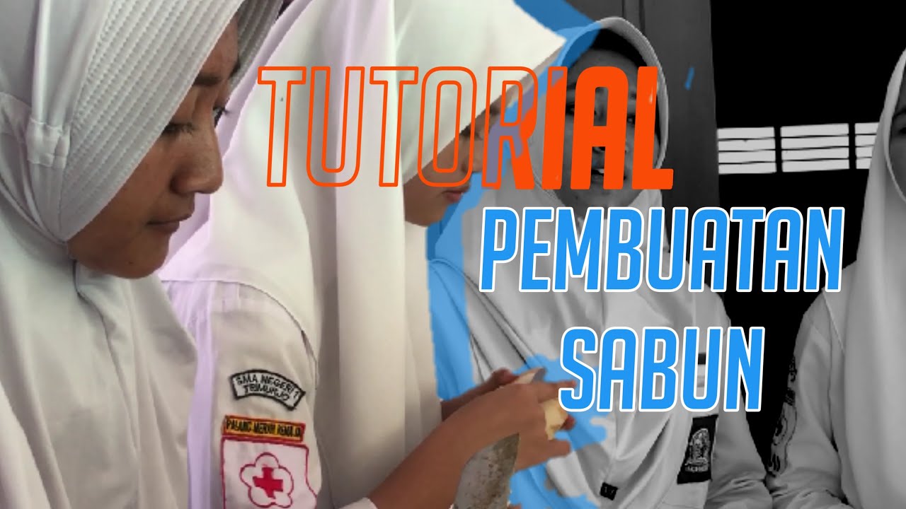 TUTORIAL PEMBUATAN SABUN BENGKOANG | SMA NEGERI 1 TRIMURJO