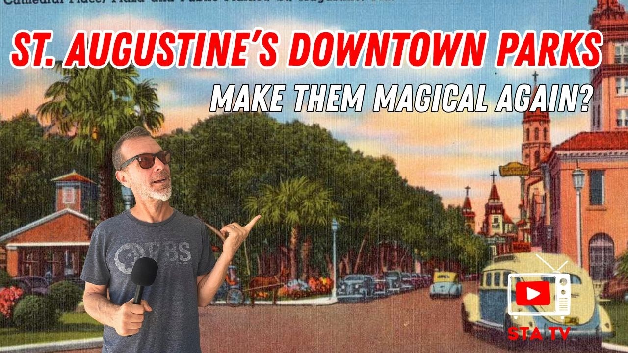 St. Augustine’s Downtown Parks — Beautiful or Neglected?