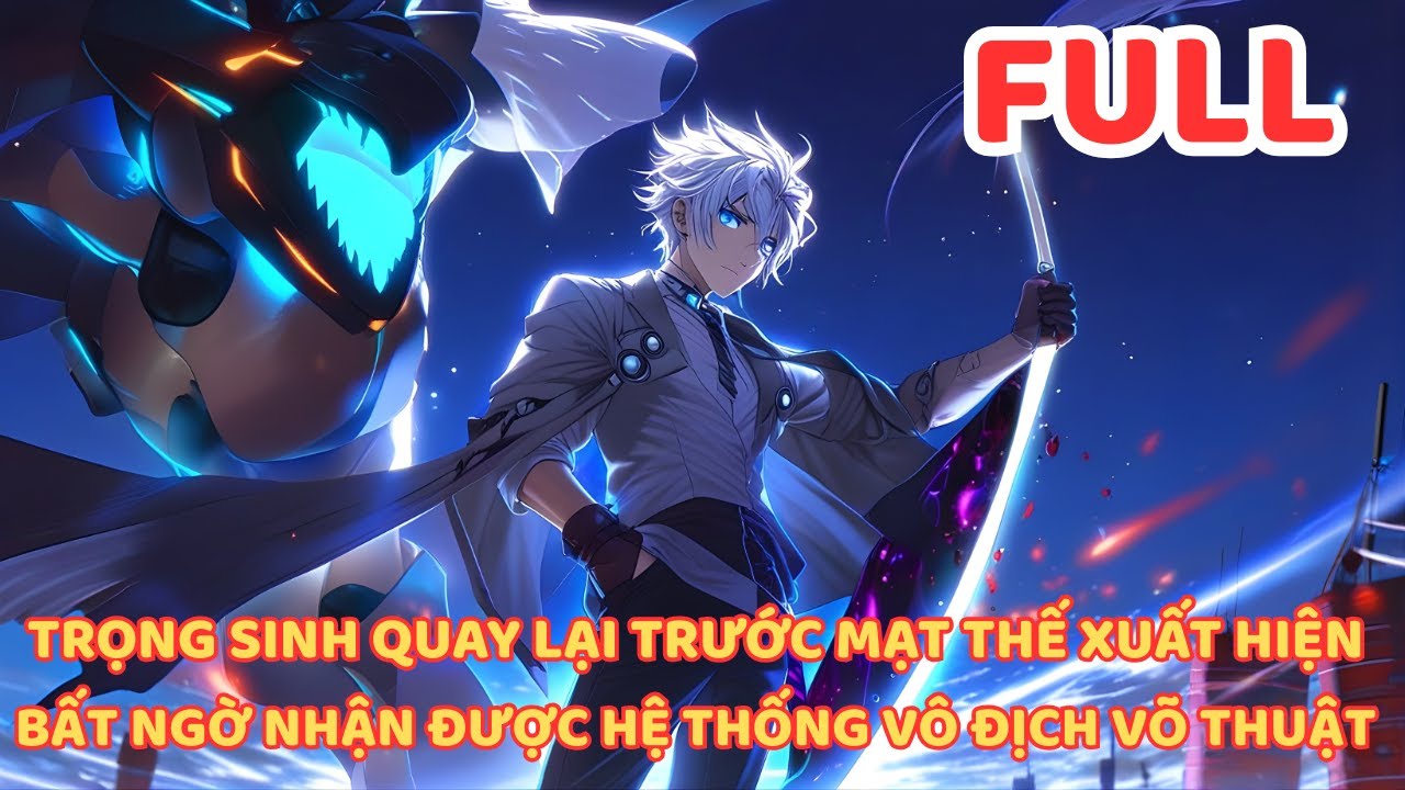 THỨC TỈNH HỆ THỐNG VÕ ĐẠO SSS, TA TRỌNG SINH QUAY TRỞ LẠI TRỞ THÀNH TỒN TẠI CẤP THẦN FULL