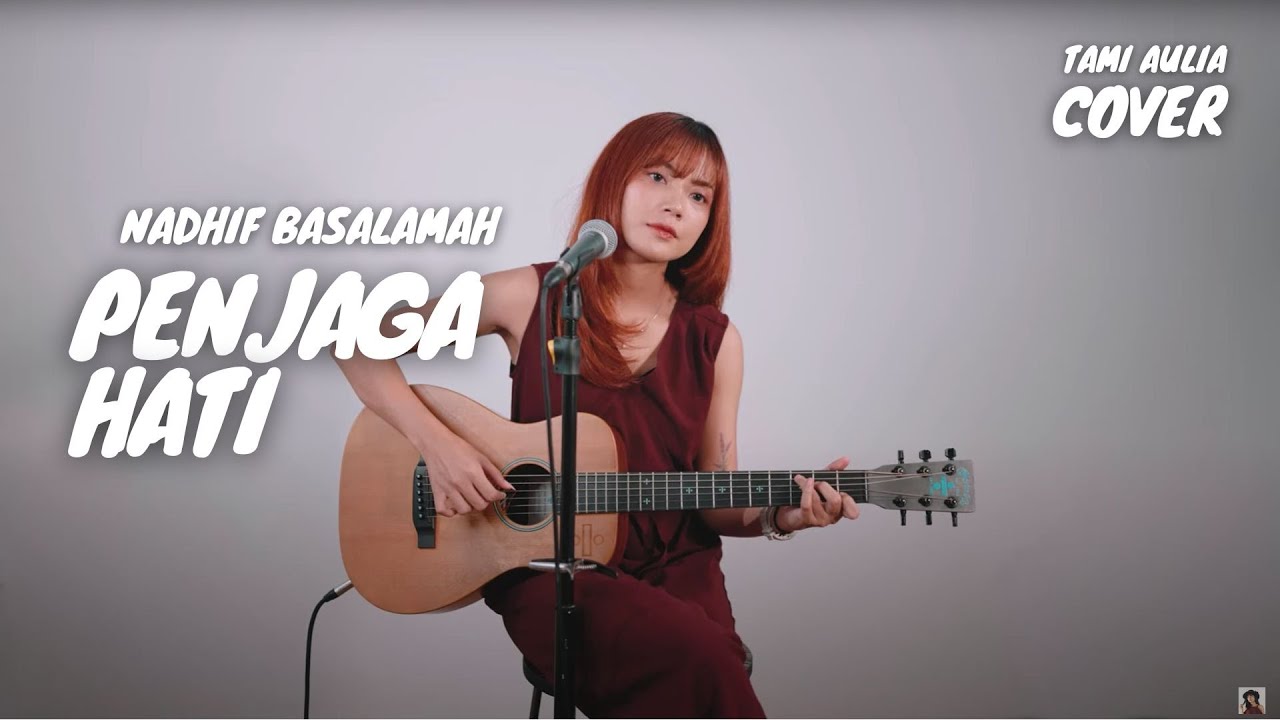 PENJAGA HATI -  NADHIF BASALAMAH | TAMI AULIA