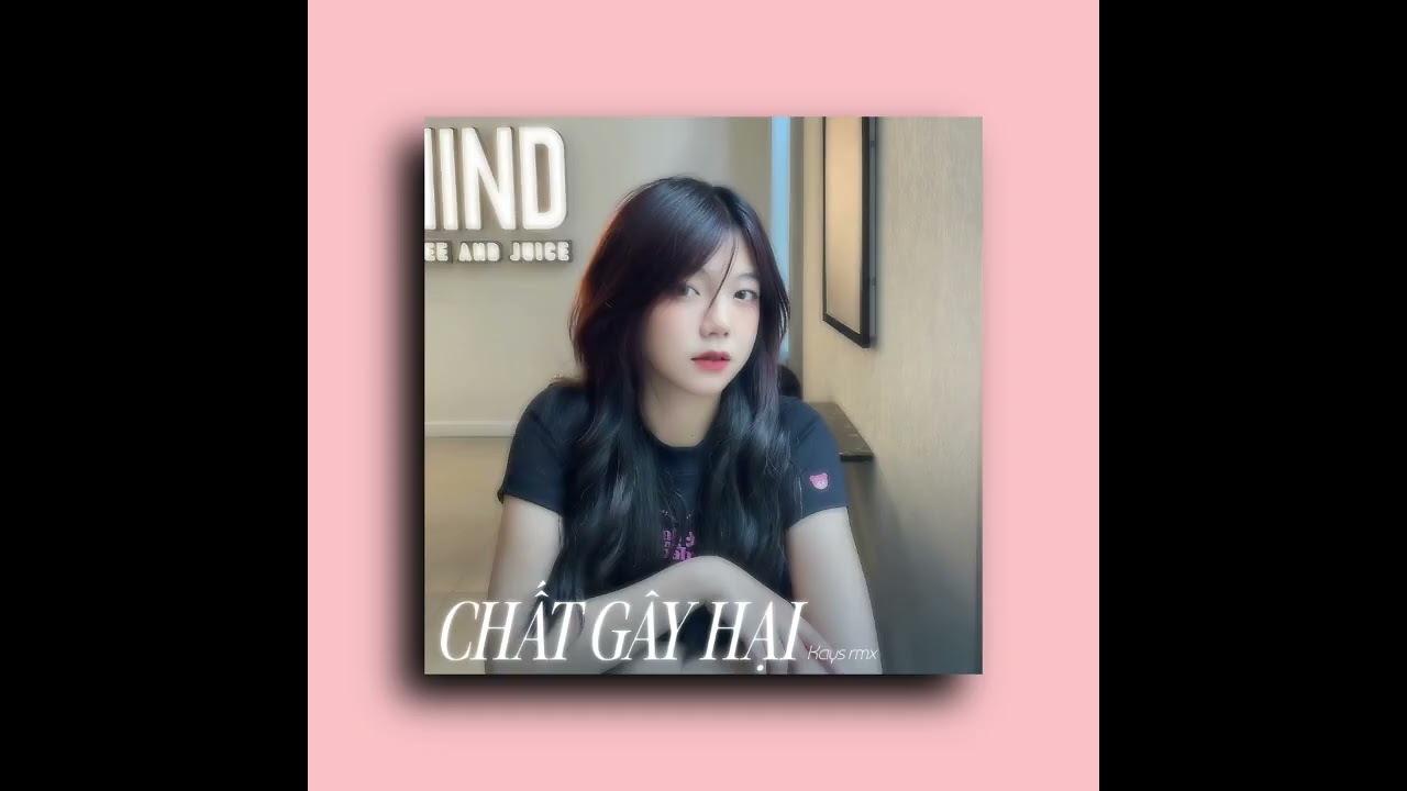 Chất Gây Hại - Quang Hùng MasterD, Low G (Kays rmx)