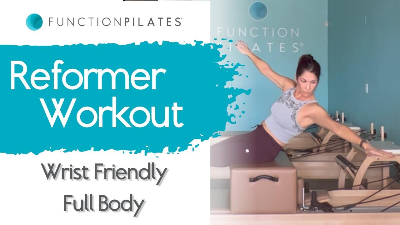 Reformer Workout ~ Wrist Friendly Full Body