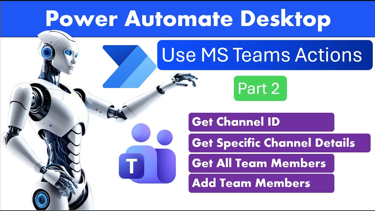 Power Automate Desktop - Work with Microsoft Teams - Part 2