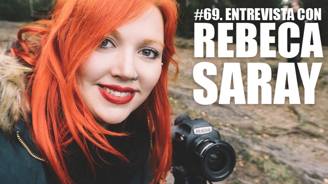 #69. Entrevista con Rebeca Saray!!!