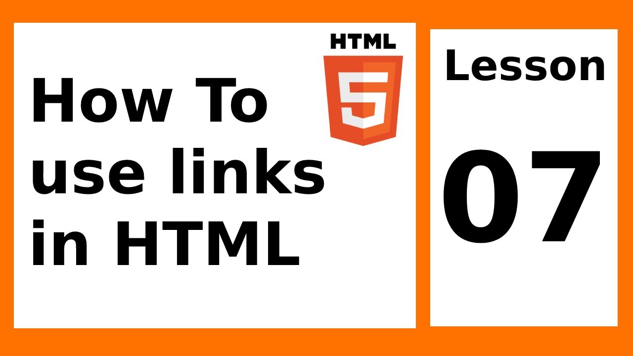 How to use Links in HTML | Lesson 07 | HTML