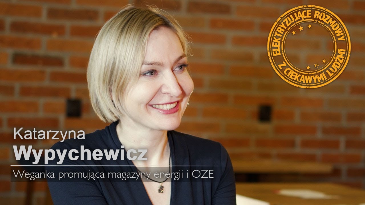Katarzyna Wypychewicz-weganka promująca magazyny energii i stacje ładowania samochodów elektrycznych
