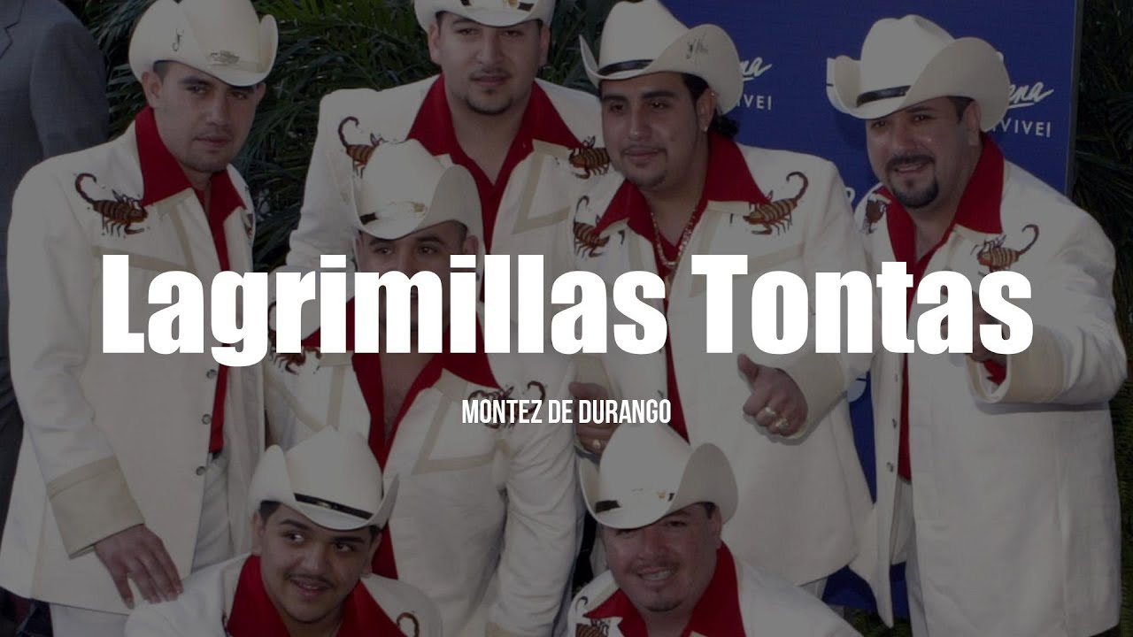 Montez De Durango - Lagrimillas Tontas (LETRA)