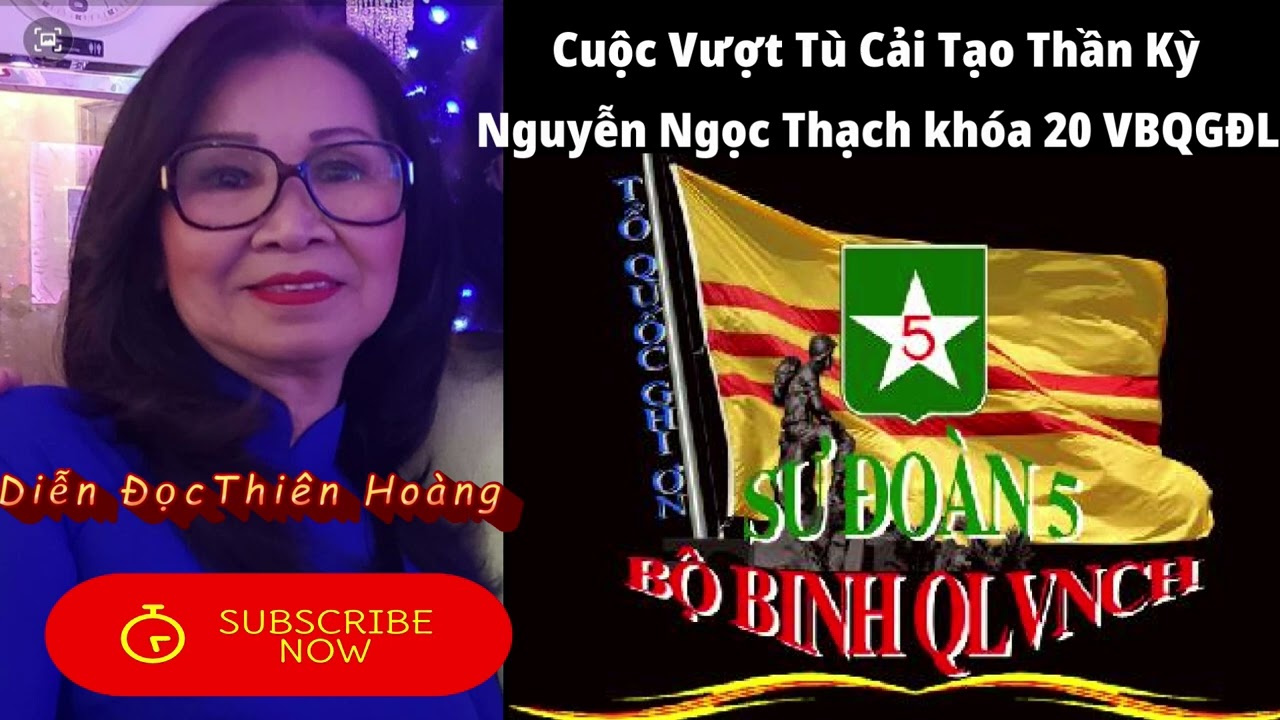 Vượt Tù Cải Tạo Của Nguyễn Ngọc Thạch Khóa 20 VBQGVN Phần 1/ Diễn Đọc Thiên Hoàng