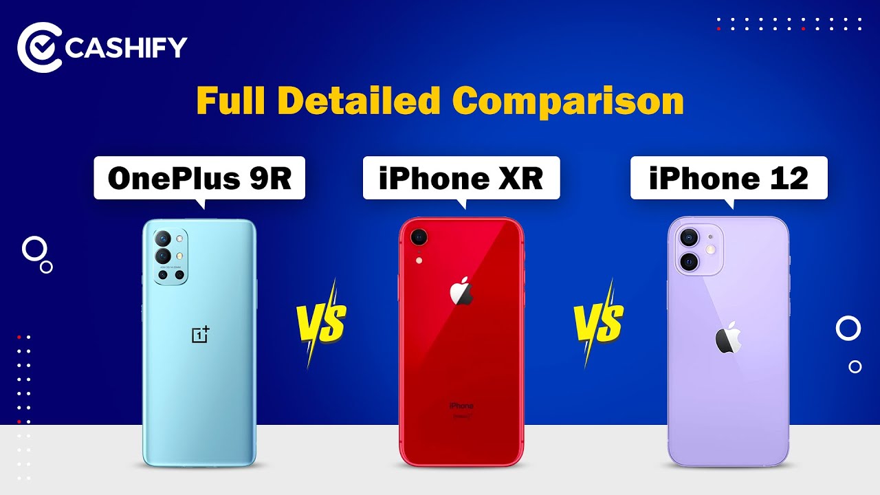 OnePlus 9R Vs iPhone XR Vs iPhone 12 Full Comparison: Which one to buy? | Review in Hindi
