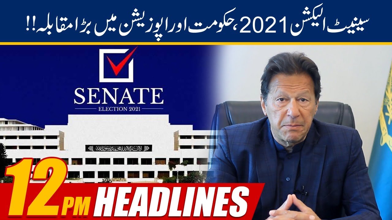 Govt Vs Opposition, Senate Election 2021 | 12pm News Headlines | 3 March 2021 | 24 News HD