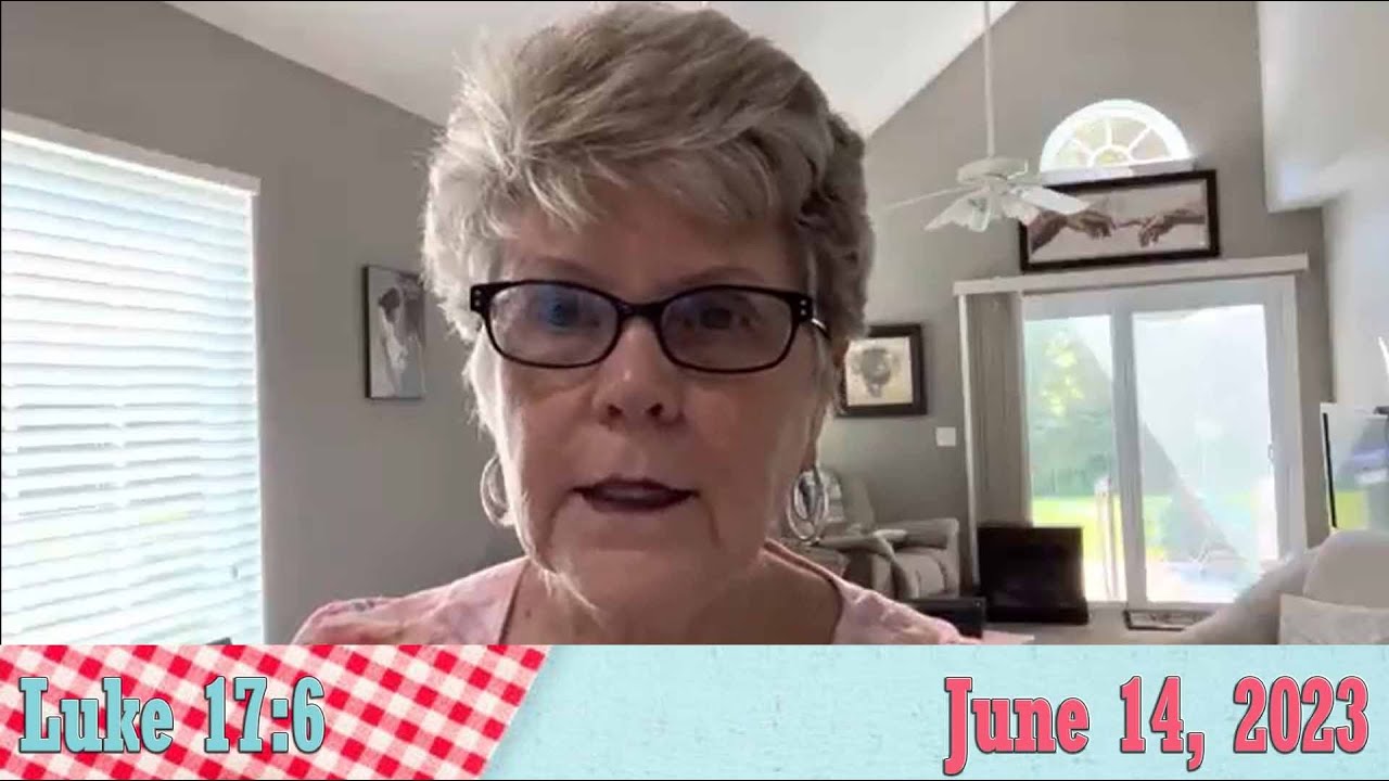 Daily Devotionals for June 14, 2023 - Luke 17:6 by Bonnie Jones