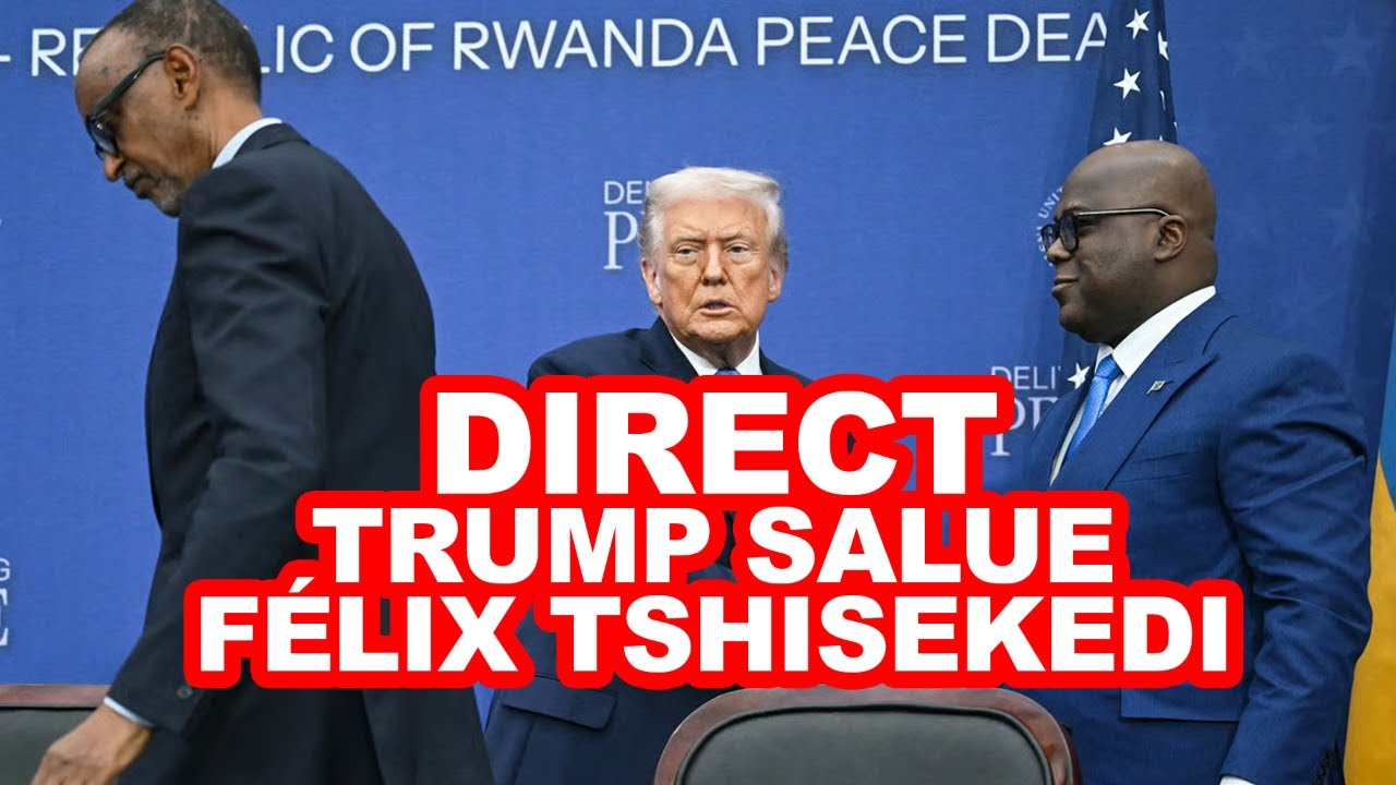 DIRECT TRUMP SALUE FÉLIX TSHISEKEDI ! L'ACCORD RDC-RWANDA SOUS LA PROTECTION DES USA