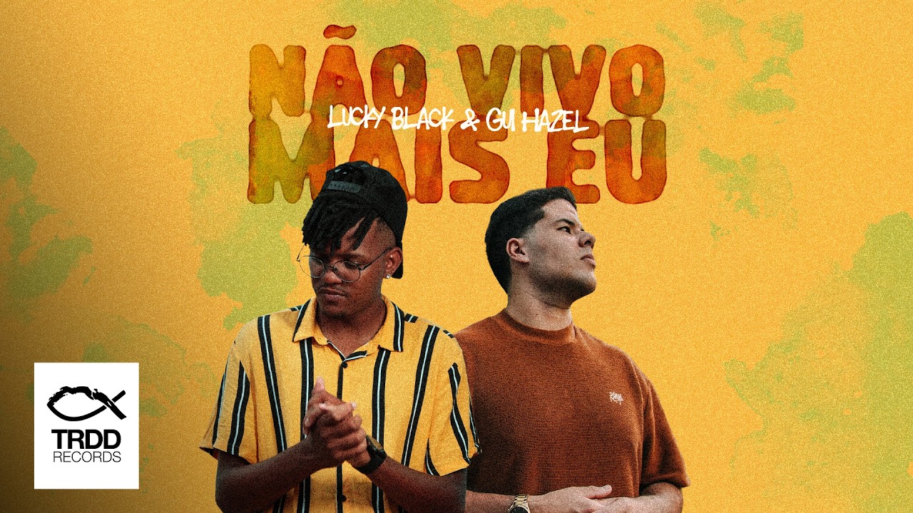 Lucky Black & Gui Hazel | Não Vivo Mais Eu | TRDD Records | (Videoclipe)