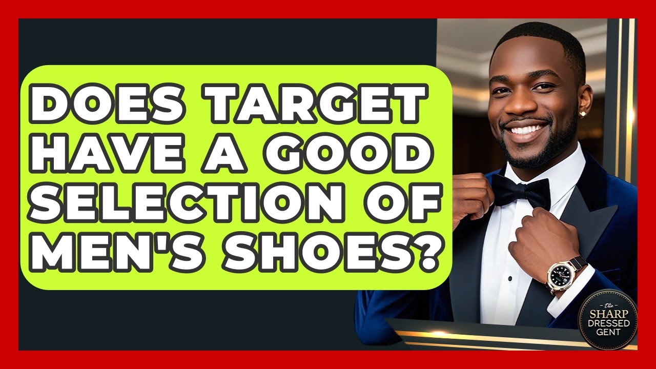 Does Target Have A Good Selection Of Men's Shoes? - The Sharp Dressed Gent
