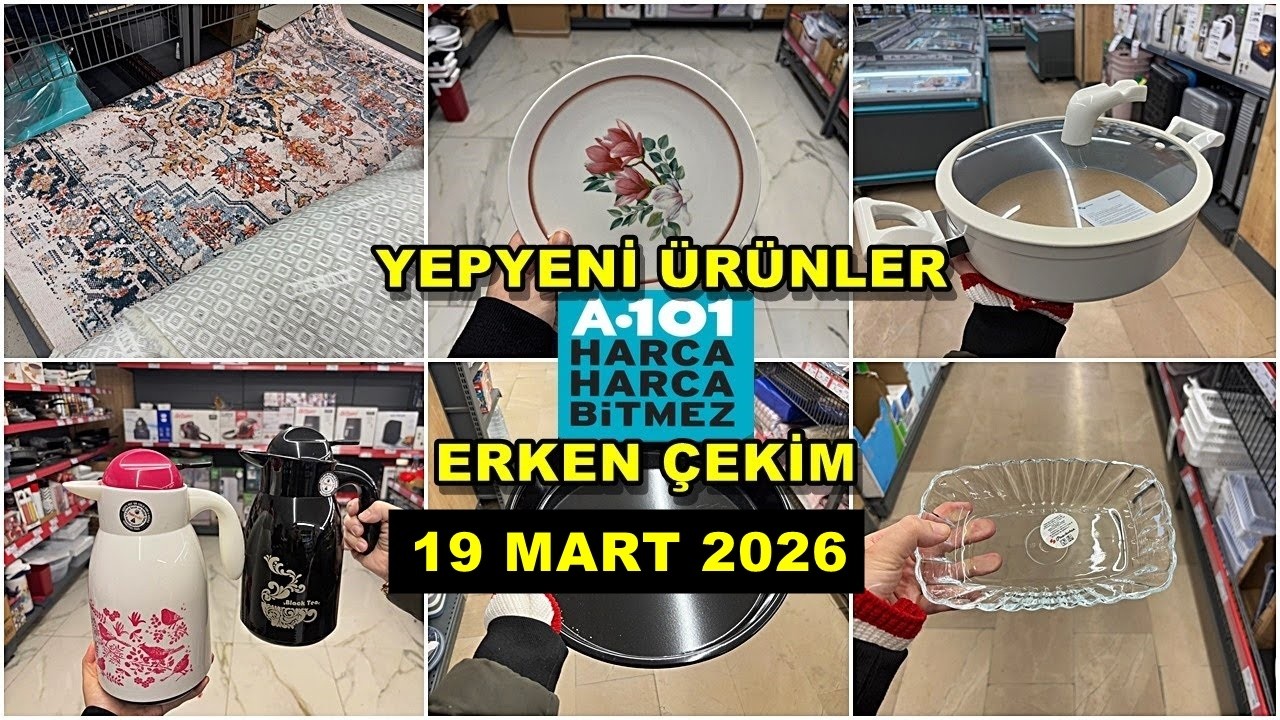 A101’E YENİ GELDİ💃/ERKEN ÇEKİM 19 MART 2026💃İLK BİZ GÖSTERİYORUZ/İLK SEN GÖR🔥A101 BU HAFTA COŞUYOR