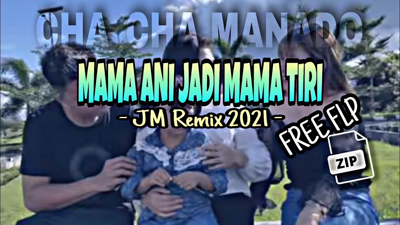 FREE FLP‼️MAMA ANI JADI MAMA TIRI - [JM Remix 2021] | DISTAN MANADO | CHACHA MANADO #Part2