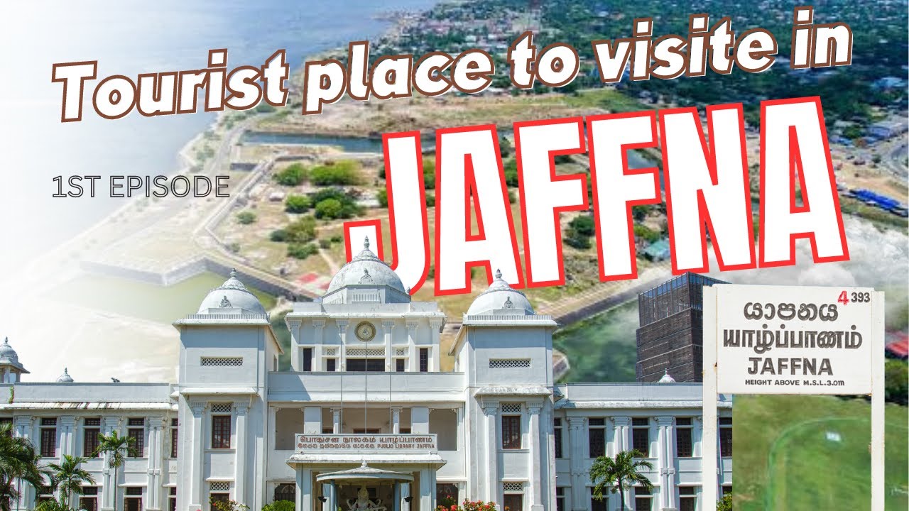 Top 10 Things to do and see in Jaffna!