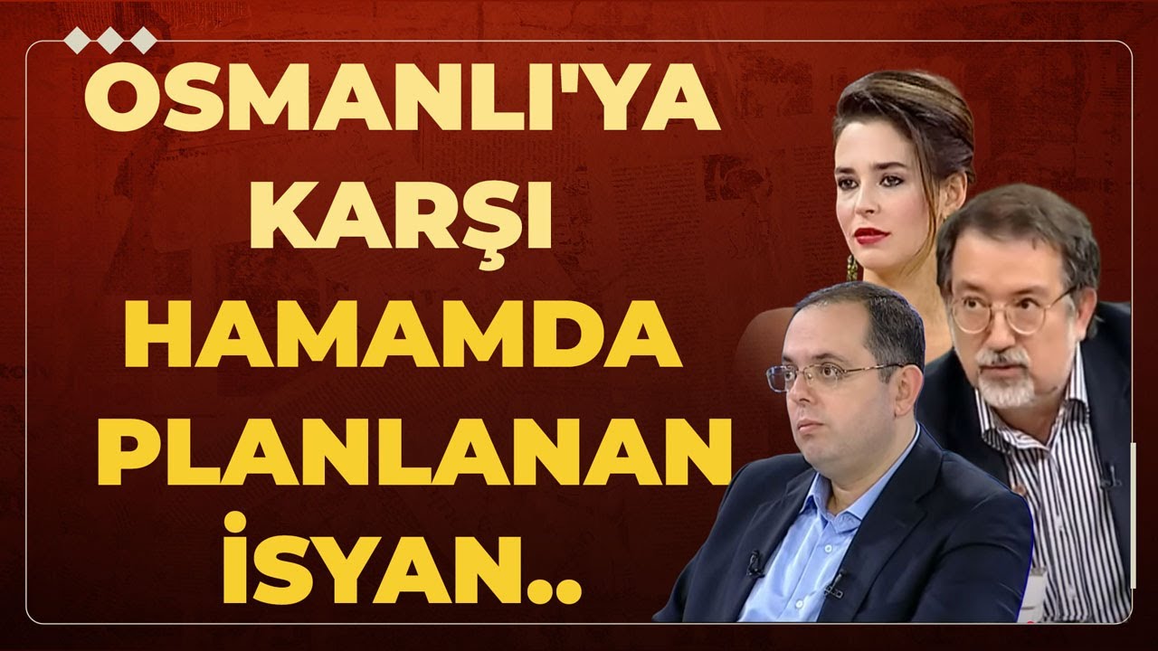 Osmanlı'ya Karşı Hamamda Planlanan İsyan..