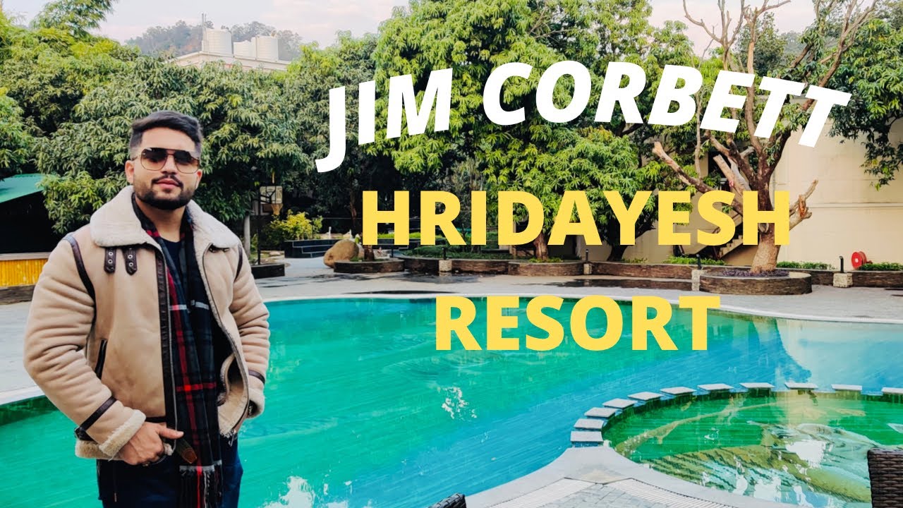Best Luxurious Resort In Jim Corbett National park | Hridayesh Resort | Uttarakhand