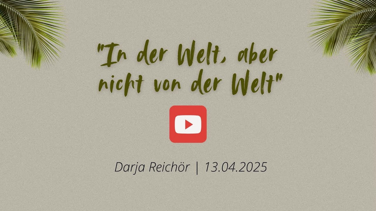 „In der Welt, aber nicht von der Welt