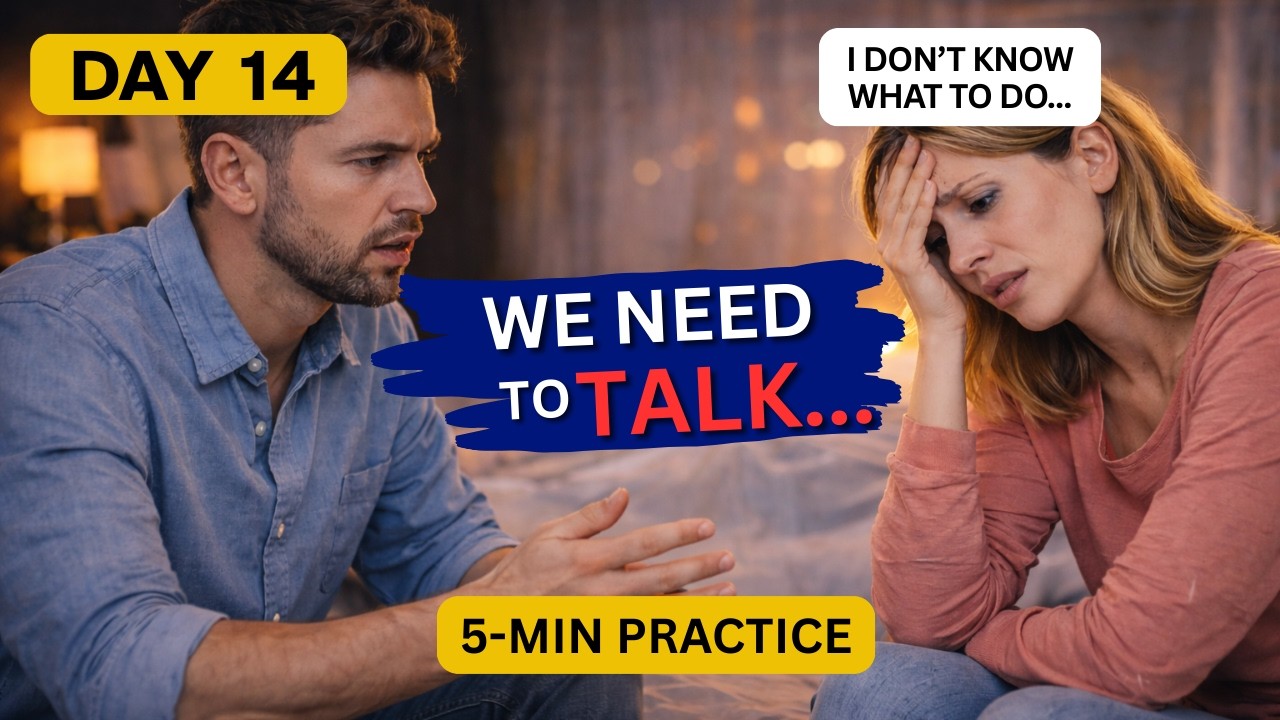 Day 14: “We Need to Talk…” | Emotional English Shadowing Practice