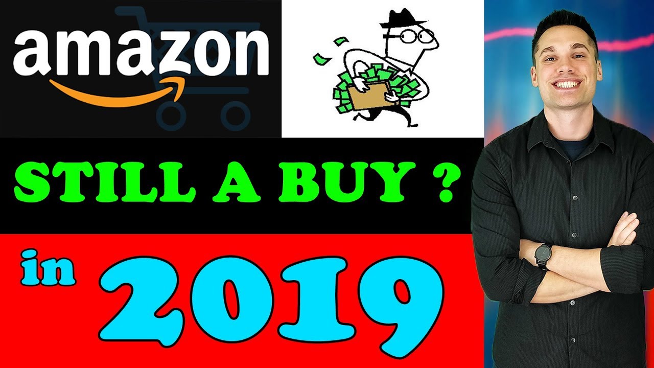 Should you still buy Amazon Stock in 2019? - (AMZN Stock Analysis)