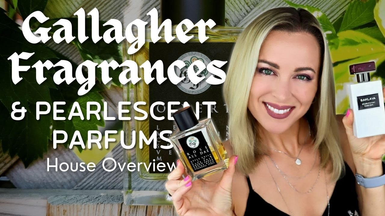 Gallagher Fragrances House Overview + Pearlescent Parfums