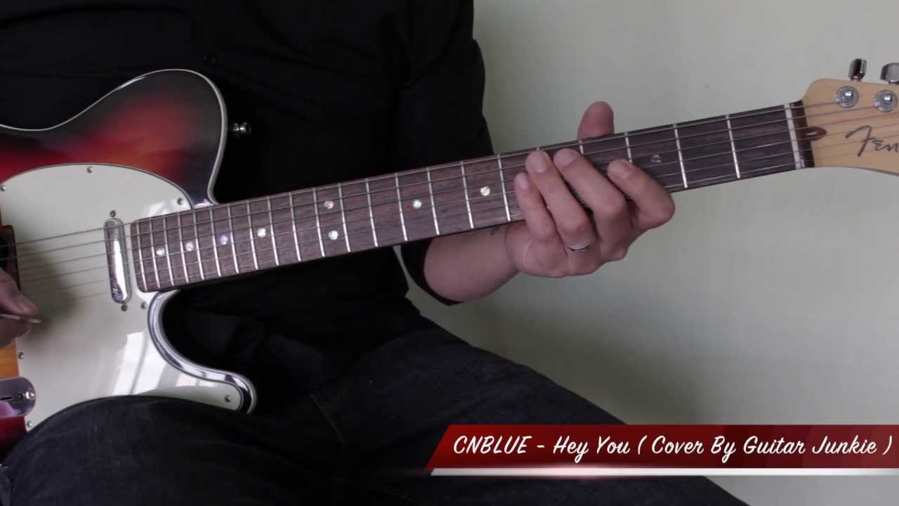 CNBLUE (씨엔블루) - Hey You (Guitar Playthrough Cover By Guitar Junkie TV) HD