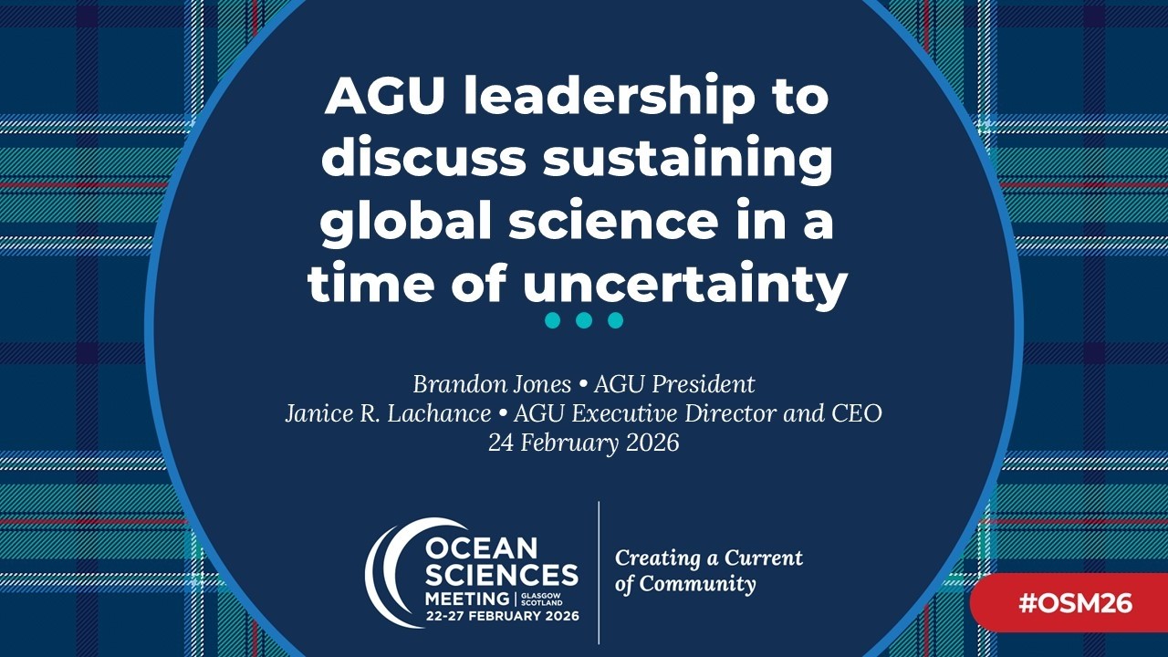OSM26 press briefing: AGU leadership on sustaining global science in a time of uncertainty