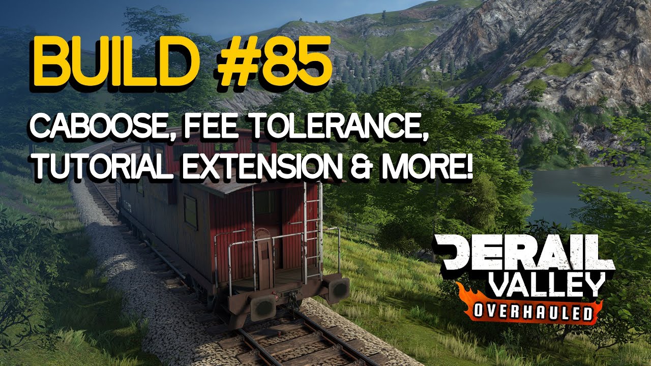 Derail Valley #85 - Caboose, Fee Tolerance, Tutorial Extension & More!