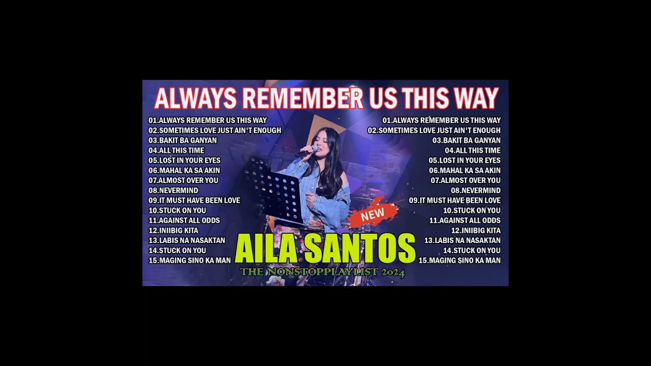 Always Remember Us This Way Playlist 💖 #bagongopm #alwayrememberusthisway #ailasantos